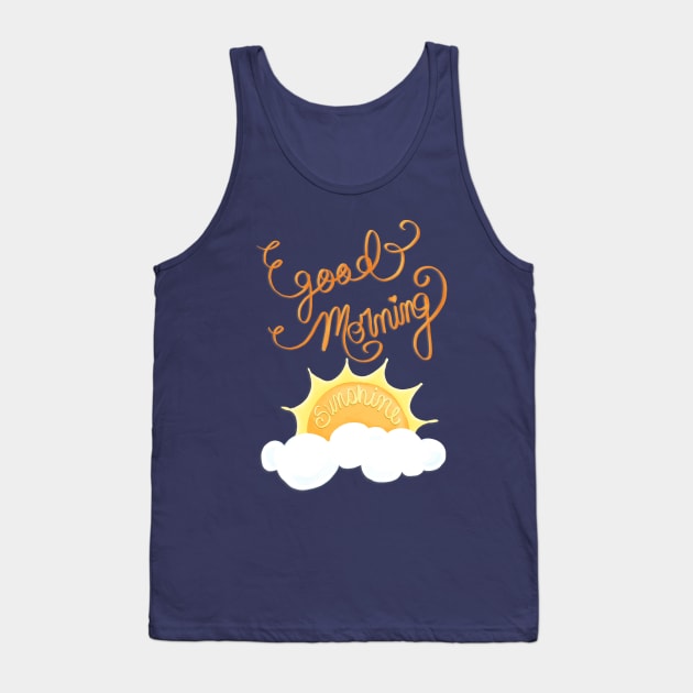 Good Morning Sunshine Tank Top by valyaz40